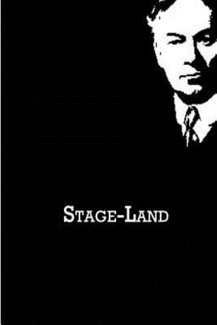 Stage-land - Jerome K. Jerome - Libros - CreateSpace Independent Publishing Platf - 9781480021167 - 1 de octubre de 2012