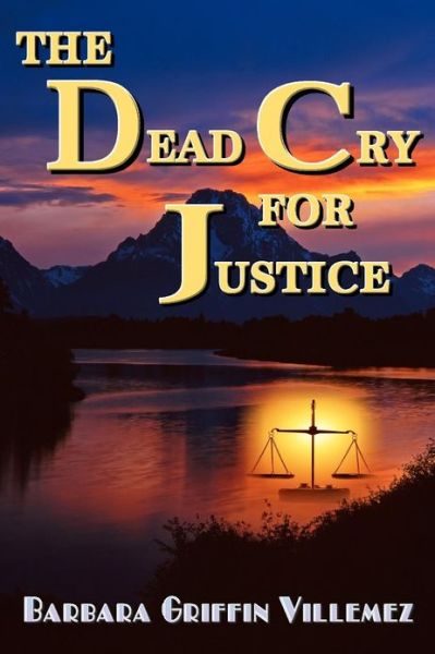 Cover for Barbara Griffin Villemez · The Dead Cry for Justice (Paperback Book) (2012)