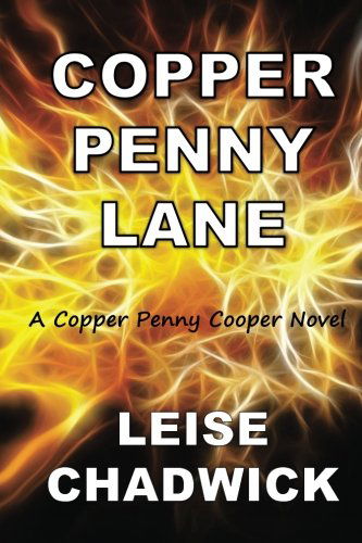 Cover for Leise Chadwick · Copper Penny Lane (Copper Penny Cooper Mystery and Romance Series) (Paperback Book) (2013)