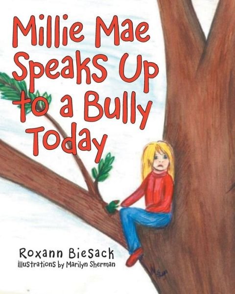 Cover for Roxann Biesack · Millie Mae Speaks Up to a Bully Today (Paperback Book) (2015)