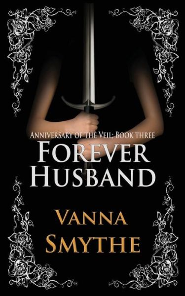 Cover for Vanna Smythe · Forever Husband (Anniversary of the Veil, Book 3) (Paperback Book) (2013)