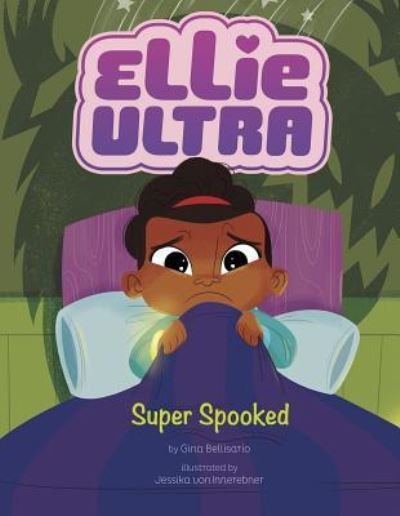 Cover for Gina Bellisario · Super Spooked (Ellie Ultra) (Book) (2018)