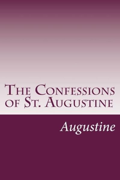 Cover for Saint Augustine of Hippo · The Confessions of St. Augustine (Paperback Book) (2014)