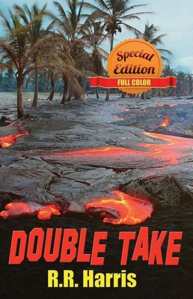 Cover for R R Harris · Double Take - Special Full Color Edition: an Island Travel Mystery of Lively Romance and Deadly Betrayal (Pocketbok) (2014)