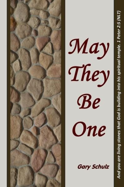 Cover for Gary Schulz · May They Be One (Paperback Book) (2014)
