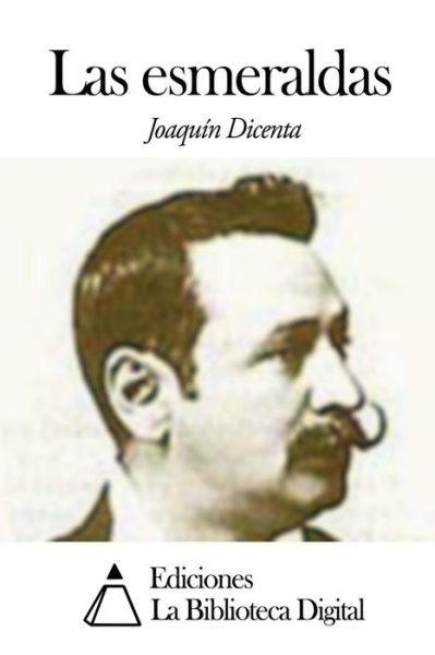 Cover for Joaquín Dicenta · Las Esmeraldas (Paperback Book) [Spanish edition] (2014)