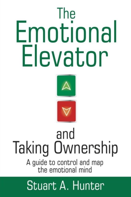 Cover for Stuart a Hunter · The Emotional Elevator and Taking Ownership (Taschenbuch) (2019)