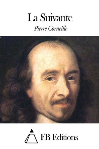 Cover for Pierre Corneille · La Suivante (Taschenbuch) (2015)