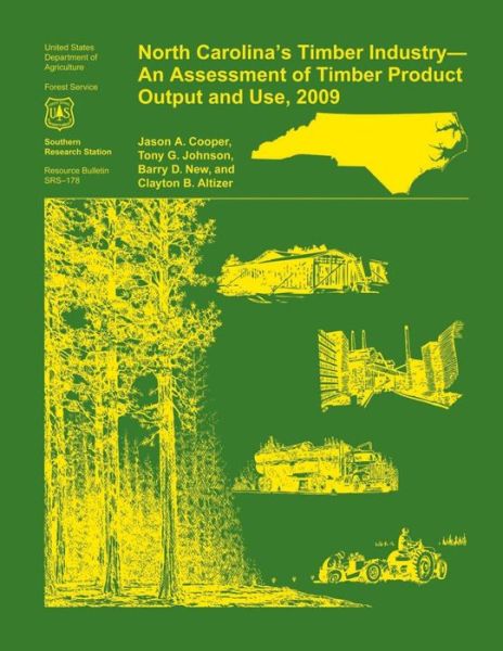 Cover for James Cooper · North Carolina's Timber Industry- an Assessment of Timber Product Output and Use,2009 (Pocketbok) (2015)