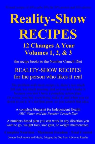 Cover for Jumper Publications and Media · Reality-show Recipes: 12 Changes a Year - Volumes 1, 2, &amp; 3 (Paperback Book) (2014)