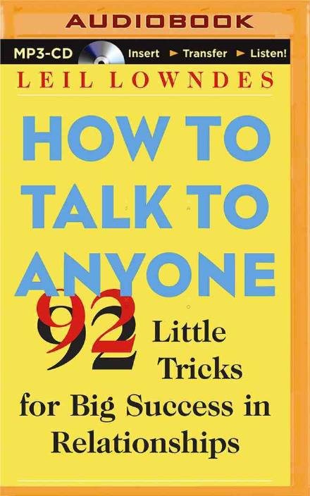 Cover for Leil Lowndes · How to Talk to Anyone: 92 Little Tricks for Big Success in Relationships (MP3-CD) (2015)