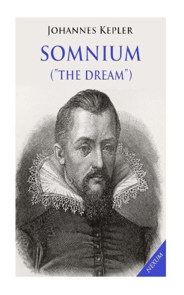 Cover for Johannes Kepler · Somnium (The Dream): Posthumous Work on Lunar Astronomy (Paperback Bog) (2015)