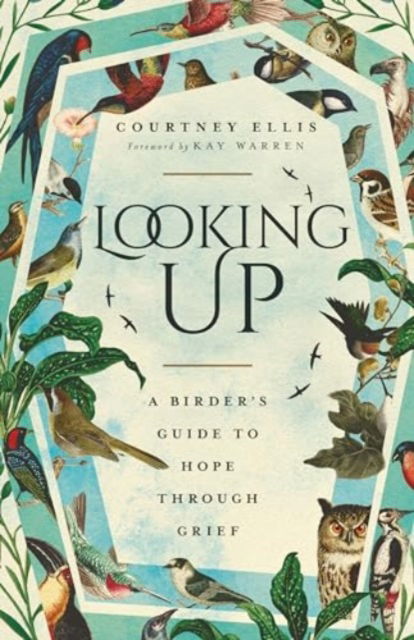 Cover for Courtney Ellis · Looking Up: A Birder's Guide to Hope Through Grief (Paperback Bog) (2024)