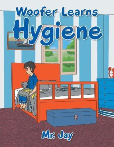Woofer Learns Hygiene - MR Jay - Books - Xlibris US - 9781514458167 - March 9, 2016