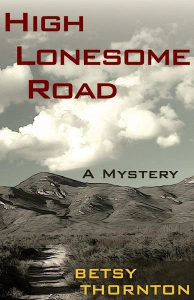 Cover for Betsy Thornton · High Lonesome Road (Pocketbok) (2015)