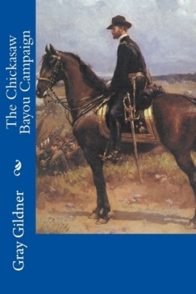 Cover for Gray M Gildner · The Chickasaw Bayou Campaign (Paperback Book) (1991)