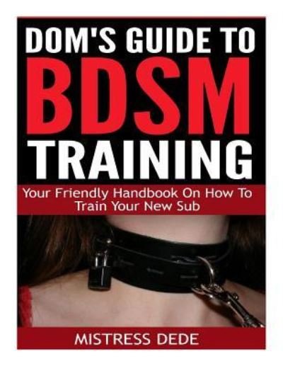 Cover for Mistress Dede · Dom's Guide to BDSM Training (Paperback Book) (2015)