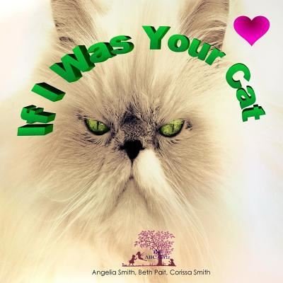 Cover for Angelia Smith · If I Was Your Cat (Paperback Book) (2018)