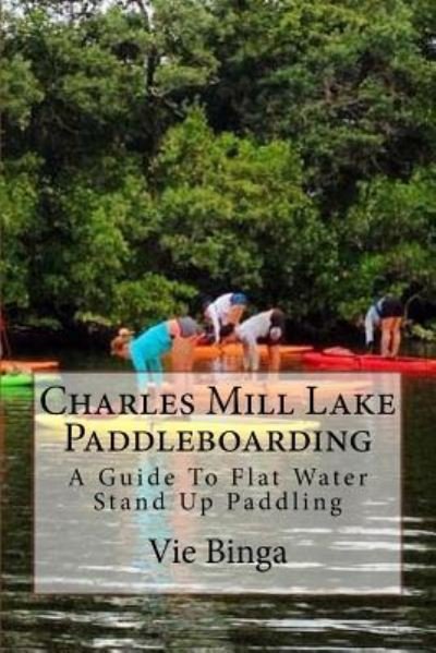 Cover for Vie Binga · Charles Mill Lake Paddleboarding (Taschenbuch) (2016)