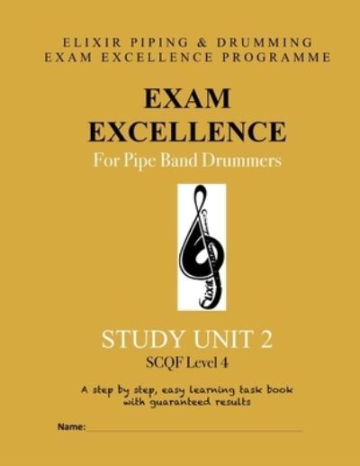 Cover for Elixir Piping and Drumming · Exam Excellence for Pipe Band Drummers : Study Unit 2 (Paperback Book) (2016)