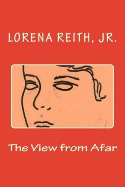 Cover for Lorena Reith Jr · The View from Afar (Paperback Book) (2016)