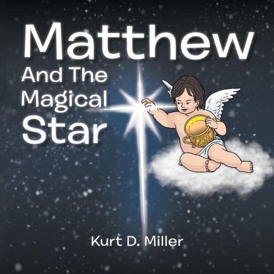 Cover for Kurt D. Miller · Matthew and the Magical Star (Paperback Book) (2016)