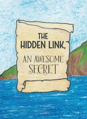 The Hidden Link, An Awesome Secret - Coleen McAvoy - Książki - FriesenPress - 9781525575167 - 29 października 2020