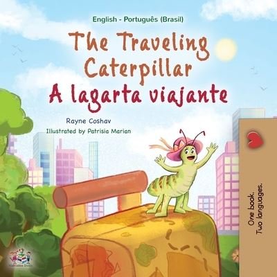 Cover for Rayne Coshav · The Traveling Caterpillar (English Portuguese Bilingual Children's Book - Brazilian) (Paperback Book) (2022)