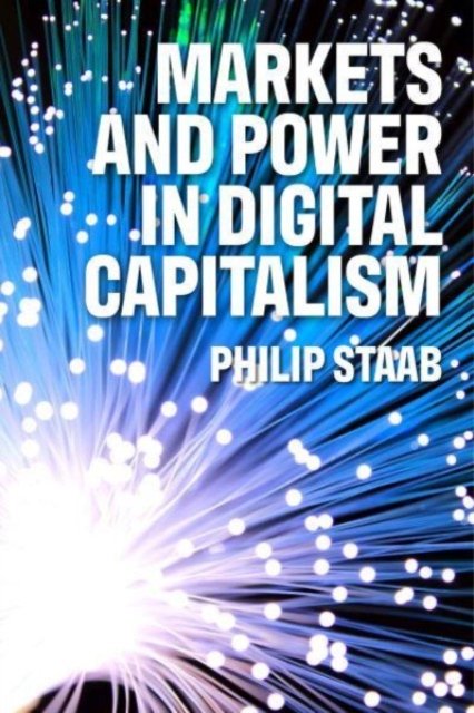 Cover for Philipp Staab · Markets and Power in Digital Capitalism (Inbunden Bok) (2024)