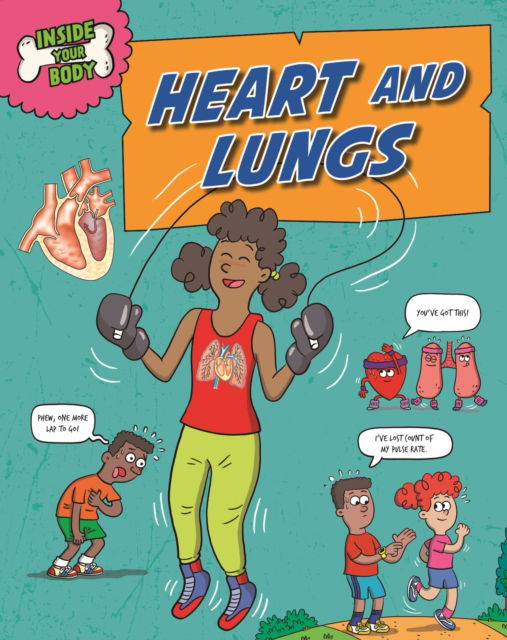 Inside Your Body: Heart and Lungs - Inside Your Body - Andrew Solway - Böcker - Hachette Children's Group - 9781526325167 - 24 juli 2025