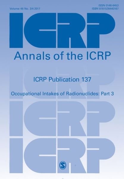 Cover for Icrp I · ICRP Publication 137: Occupational Intakes of Radionuclide: Part 3 - Annals of the ICRP (Paperback Book) (2018)