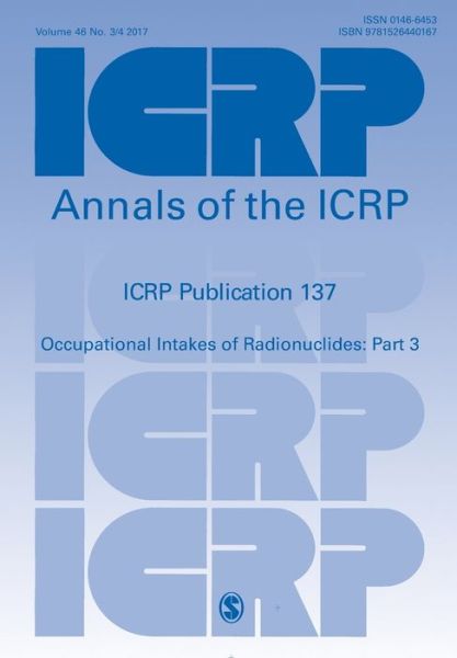 Cover for Icrp I · ICRP Publication 137: Occupational Intakes of Radionuclide: Part 3 - Annals of the ICRP (Paperback Book) (2018)