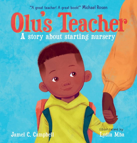 Cover for Jamel C. Campbell · Olu's Teacher: A Story About Starting Nursery (Hardcover Book) (2024)