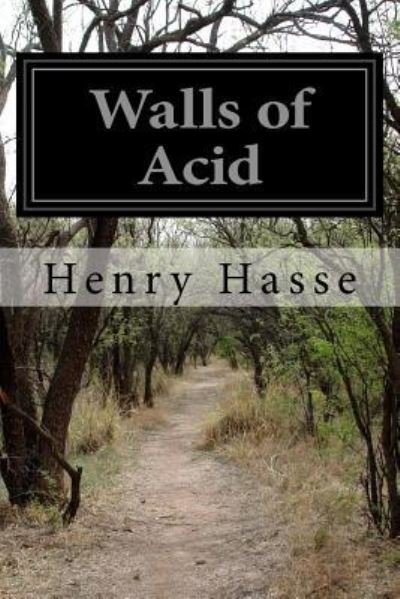 Henry Hasse · Walls of Acid (Pocketbok) (2016)