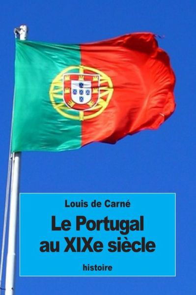 Cover for Louis De Carne · Le Portugal au XIXe siecle (Pocketbok) (2016)