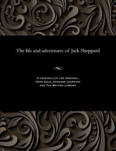 Cover for Lincoln Fortescue · The life and adventures of Jack Sheppard (Paperback Book) (1901)