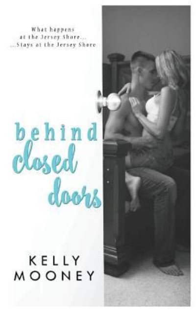 Kelly Mooney · Behind Closed Doors (Paperback Book) (2016)