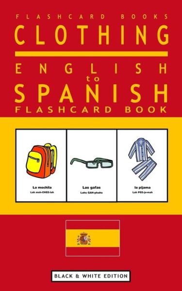 Cover for Spanish Bilingual Flashcards · Clothing - English to Spanish Flash Card Book (Paperback Bog) (2017)