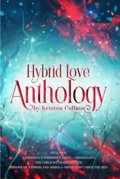 Hybrid Love Anthology - Kristen Collins - Books - CreateSpace Independent Publishing Platf - 9781548684167 - July 10, 2021