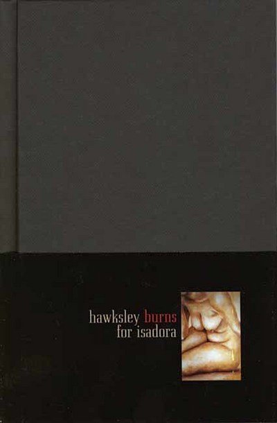 Hawksley Burns for Isadora - Hawksley Workman - Bøger - ECW Press - 9781550225167 - 1. september 2002