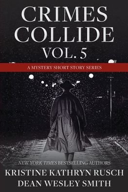 Crimes Collide, Vol. 5 - Kristine Kathryn Rusch - Livres - WMG Publishing, Inc. - 9781561467167 - 19 avril 2022