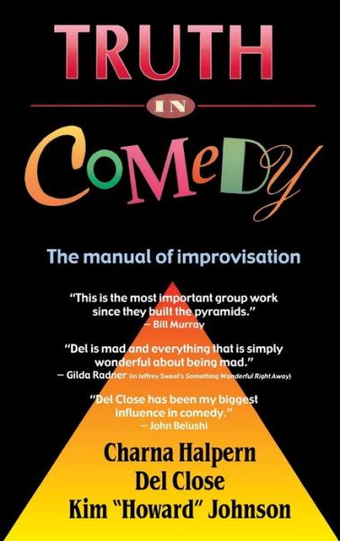 Truth in Comedy - Charna Halpern - Books - Pioneer Drama Service - 9781566082167 - June 1, 1994