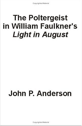 Cover for John P. Anderson · The Poltergeist in William Faulkner's Light in August (Paperback Book) (2002)