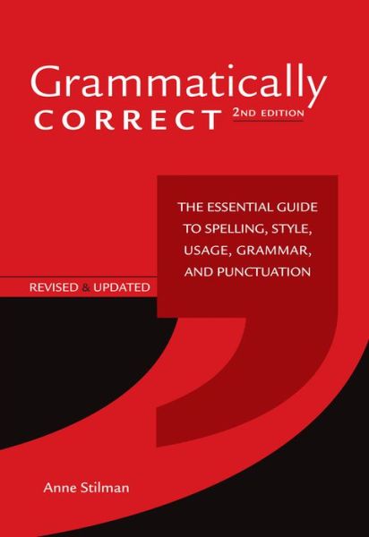 Cover for Anne Stilman · Grammatically Correct: The Essential Guide to Spelling, Style, Usage, Grammar, and Punctuation (Paperback Book) [2 Revised edition] (2010)