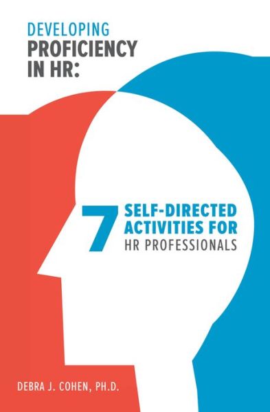 Cover for Debra J. Cohen · Developing Proficiency in HR: 7 Self-Directed Activities for HR Professionals (Paperback Book) (2017)