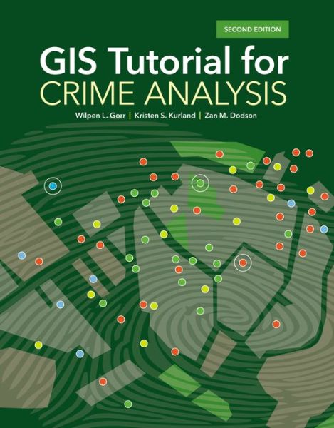 Cover for Wilpen L. Gorr · GIS Tutorial for Crime Analysis - GIS Tutorials (Paperback Book) [2 Revised edition] (2018)