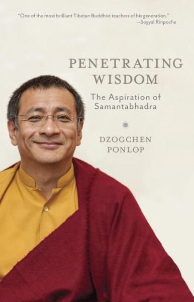 Cover for Dzogchen Ponlop · Penetrating Wisdom: The Aspiration of Samantabhadra (Pocketbok) (2014)