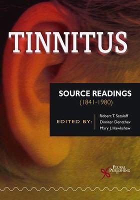 Tinnitus: Source Readings (1841-1980) - Robert Thayer Sataloff - Książki - Plural Publishing Inc - 9781597561167 - 1 maja 2007