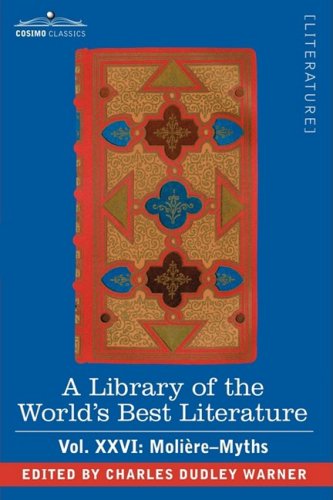 Cover for Charles Dudley Warner · A Library of the World's Best Literature - Ancient and Modern - Vol.xxvi (Forty-five Volumes); Molière-myths (Paperback Book) (2008)