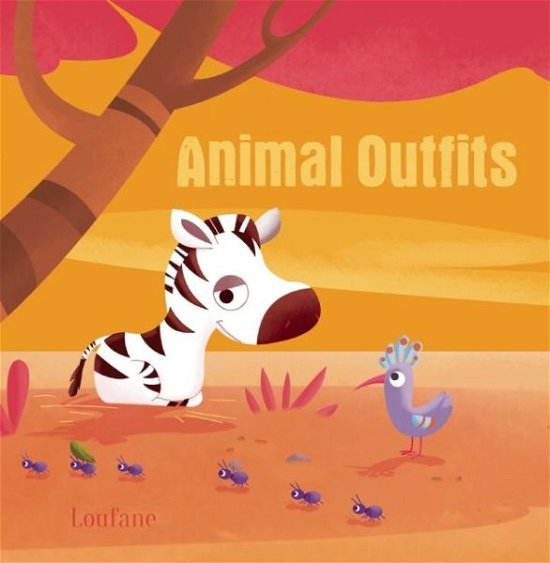 Animal Outfits - Stephanie Frippiat - Books - Clavis Publishing - 9781605372167 - April 21, 2015